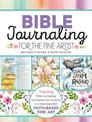 Bible Journaling for the Fine Artist: Inspiring Bible journaling techniques and projects to create beautiful faith-based fine ar