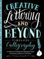 Creative Lettering and Beyond: Timeless Calligraphy: A collection of traditional calligraphic hands from history and how to writ
