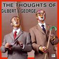 The Thoughts of Gilbert & George