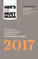 HBR's 10 Must Reads 2017: The Definitive Management Ideas of the Year from Harvard Business Review (with bonus article "What Is