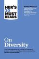 HBR's 10 Must Reads on Diversity (with bonus article "Making Differences Matter: A New Paradigm for Managing Diversity" By David