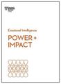 Power and Impact (HBR Emotional Intelligence Series)