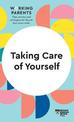 Taking Care of Yourself (HBR Working Parents Series)