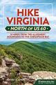 Hike Virginia North of US 60: 51 Hikes from the Allegheny Mountains to the Chesapeake Bay