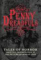 The Penny Dreadfuls: Tales of Horror: Dracula, Frankenstein, and The Picture of Dorian Gray