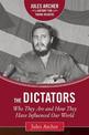 The Dictators: Who They Are and How They Have Influenced Our World