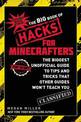 The Big Book of Hacks for Minecrafters: The Biggest Unofficial Guide to Tips and Tricks That Other Guides Won't Teach You