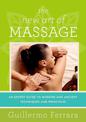 The New Art of Massage: An Expert Guide to Modern and Ancient Techniques and Principles