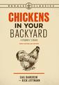 Chickens in Your Backyard, Newly Revised and Updated: A Beginner's Guide