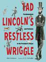 Tad Lincoln's Restless Wriggle: Pandemonium and Patience in the President's House