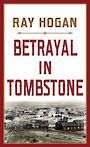 Betrayal in Tombstone (Large Print)