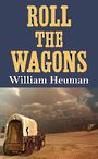 Roll the Wagons (Large Print)