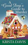 A Good Dogs Guide to Murder (Large Print)