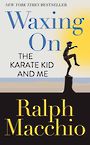 Waxing On: The Karate Kid and Me (Large Print)