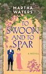 To Swoon and to Spar: The Regency Vows (Large Print)