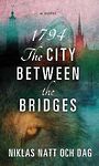1794: The City Between the Bridges (Large Print)