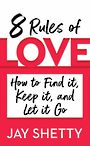 8 Rules of Love: How to Find It, Keep It, and Let It Go (Large Print)