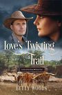 Loves Twisting Trail: Trails of the Heart (Large Print)
