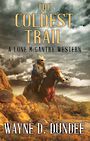 The Coldest Trail: A Lone McGantry Western (Large Print)