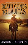 Death Comes to Lajitas: A Texas Ranger Luke Caldwell Novel (Large Print)