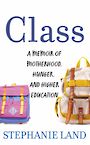 Class: A Memoir of Motherhood Hunger and Higher Education (Large Print)