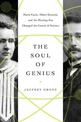 The Soul of Genius: Marie Curie, Albert Einstein, and the Meeting that Changed the Course of Science