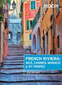 Moon French Riviera (First Edition): Nice, Cannes, Saint-Tropez, and the Hidden Towns in Between