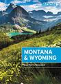 Moon Montana & Wyoming (Fourth Edition): With Yellowstone and Glacier National Parks