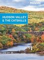 Moon Hudson Valley & the Catskills (Fifth Edition)