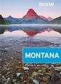 Moon Montana (First Edition): Scenic Drives, Outdoor Adventures, Wildlife Viewing