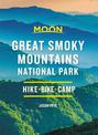 Moon Great Smoky Mountains National Park (Second Edition): Hike, Camp, Scenic Drives