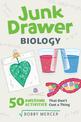 Junk Drawer Biology: 50 Awesome Experiments That Don't Cost a Thing