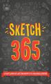 Sketch 365: A Year's Worth of Drawing Prompts to Challenge and Inspire