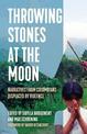 Throwing Stones at the Moon: Narratives From Colombians Displaced by Violence