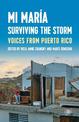 Mi Maria: Surviving the Storm: Voices from Puerto Rico.