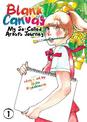 Blank Canvas: My So-Called Artist's Journey (Kakukaku Shikajika) Vol. 1