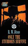 Only the Stubborn Survive (Large Print)