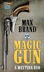 Magic Gun: A Western Duo (Large Print)
