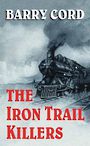 The Iron Trail Killers (Large Print)
