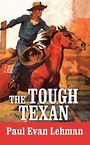 The Tough Texan (Large Print)