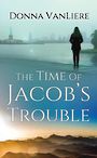 The Time of Jacobs Trouble (Large Print)