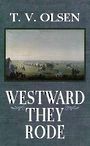 Westward They Rode (Large Print)