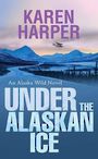Under the Alaskan Ice (Large Print)