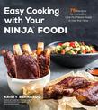 Easy Cooking with Your Ninja (R) Foodi: 75 Recipes for Incredible One-Pot Meals in Half the Time