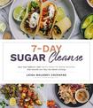 7-Day Sugar Detox: Beat Your Addiction with Tasty, Easy-to-Make Recipes that Nourish and Help You Resist Cravings