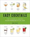 Easy Cocktails: Over 100 Drinks, All Made with Four Ingredients or Less