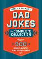 The World's Greatest Dad Jokes: The Complete Collection: Over 350 Cringe-Worthy Puns and One-Liners