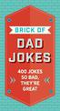 The Brick of Dad Jokes: Ultimate Collection of Cringe-Worthy Puns and One-Liners