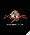 The Flash: Movie Encyclopedia: The Scarlet Speedster from Page to Screen