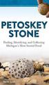 Petoskey Stone: Finding, Identifying, and Collecting Michigan's Most Storied Fossil